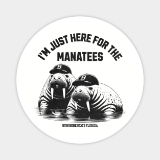 I'm just here for the Manatees Magnet